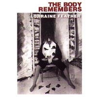 Lorraine Feather : The Body Remembers