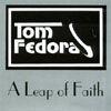 TOM FEDORA: A Leap of Faith