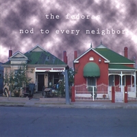 The Fedoras : Nod To Every Neighbor