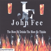 JOHN FEE: The More He Drinks The More He Thinks