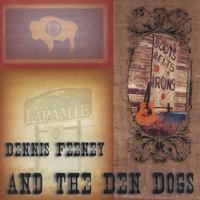 Dennis Feeney and the Den Dogs : Boots, Belts, Irons