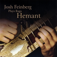 Josh Feinberg : Josh Feinberg Plays Raga Hemant