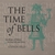 STEVEN FELD: The Time of Bells, 2