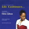 FELECIA CALHOUN: Life Continues