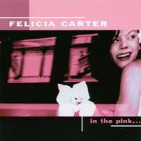 FELICIA CARTER: In the Pink & Songs in Blue