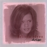 FELICIA RIVES: Arise