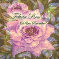 Felicia Rose : Do You Remember