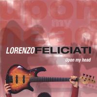 Lorenzo Feliciati : Upon My Head
