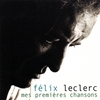FELIX LECLERC: Best Off Premieres Chansons