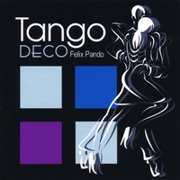 Felix Pando : Tango Deco/Felix Pando