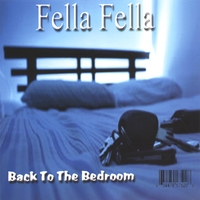 Fella Fella : 2Nite "Back To The Bed Room"