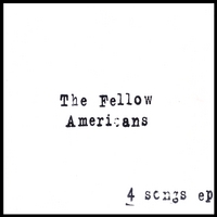 The Fellow Americans : 4 Songs