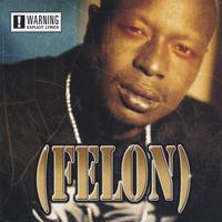 FELON: U Can Get It/tha Letter