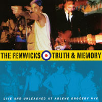 The Fenwicks : Truth & Memory: Live And Unleashed At Arlene Grocery Nyc