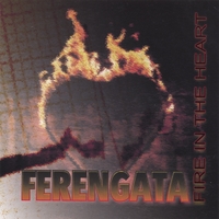 Ferengata : Fire In The Heart