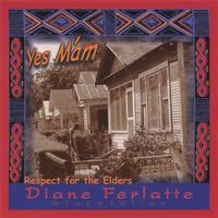 DIANE FERLATTE: Yes M'am, Respect For the Elders
