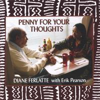 DIANE FERLATTE WITH ERIK PEARSON: Penny For Your Thoughts