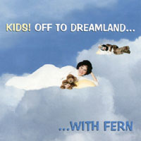FERN: Kids! Off to Dreamland With Fern