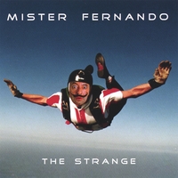 MISTER FERNANDO: The Strange