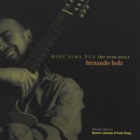 Fernando Holz : Minh'alma Nua ( My Nude Soul)