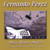 FERNANDO PEREZ: Mojo Roots Music