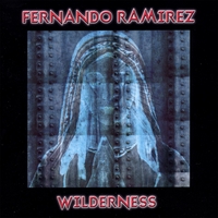 Fernando Ramirez : Wilderness