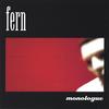 FERN: Monologue