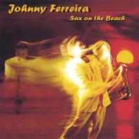 Johnny Ferreira : Sax On The Beach