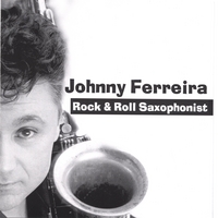 JOHNNY FERREIRA: Rock & Roll Saxophonist