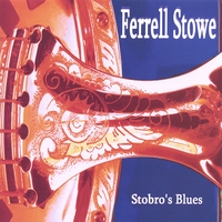 Ferrell Stowe : Stobro's Blues