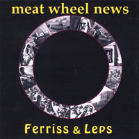 FERRISS AND LEPS: Meat Wheel News 03
