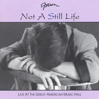 FERRON LIVE SOLO ACOUSTIC AT THE GREAT AMERICAN MUSIC HALL: Not A Still Life