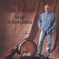 RON FETNER: This Box I'm Looking Through
