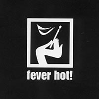 FEVER HOT: Fever Hot
