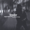 FEYODOR: Agressive Pedestrian