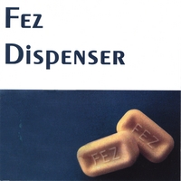 FEZ DISPENSER: Fez Dispenser