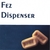 FEZ DISPENSER: Fez Dispenser