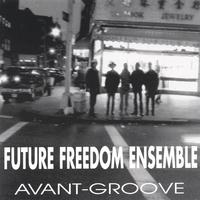FUTURE FREEDOM ENSEMBLE: Avant Groove