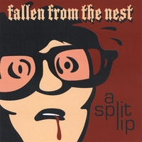 Fallen From the Nest : A Split Lip (Rare Live and Unreleased Tracks)