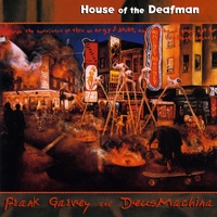 Frank Garvey & DeusMachina : House of the Deafman