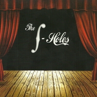 The F-Holes : The F-Holes
