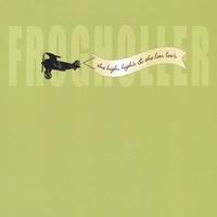 FROG HOLLER: The High, High's and The Low, Low's