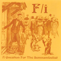 F/i : A Question for the Somnambulist