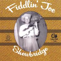 Fiddlin Joe Shewbridge : Fiddlin Joe Shewbridge