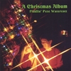 FIDDLIN' PETE WATERCOTT: A Christmas Album