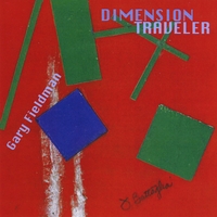 Gary Fieldman : Dimension Traveler