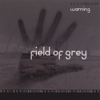 Field of Grey : Warning