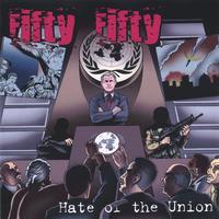 FIFTY FIFTY: Hate of the Union