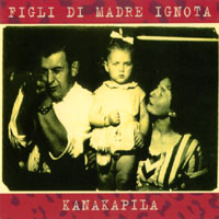 Figli di Madre Ignota : Kanakapila