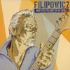 PAUL FILIPOWICZ: What Have You Done For Me Lately